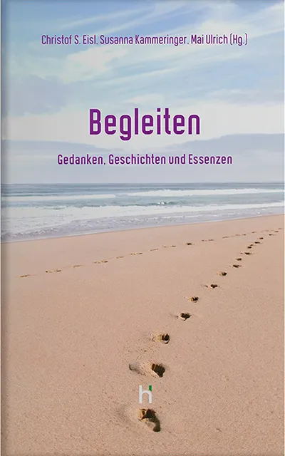 Begleiten · Gedanken, Geschichten und Essenzen